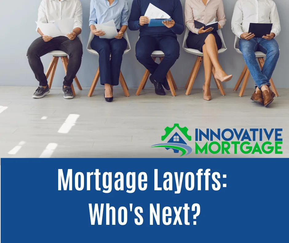 Mortgage Layoffs: Who's Next?