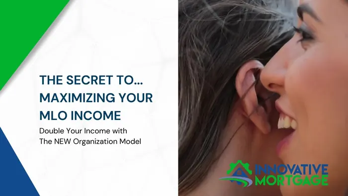 Learn The New Loan Origination Model Now to Double Your MLO Income When the Market Shifts