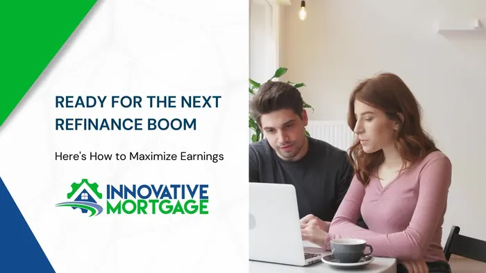 Are You Ready for the Next Mortgage Refi Boom?